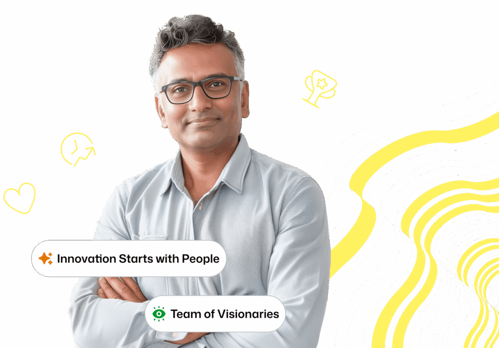 Innovation starts with people, team of visionaries
